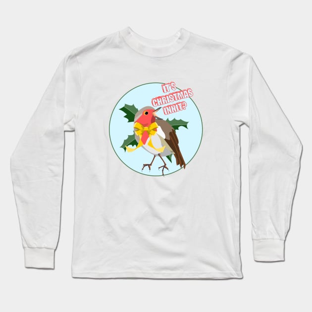 IT'S CHRISTMAS INNIT? Long Sleeve T-Shirt by mailboxdisco